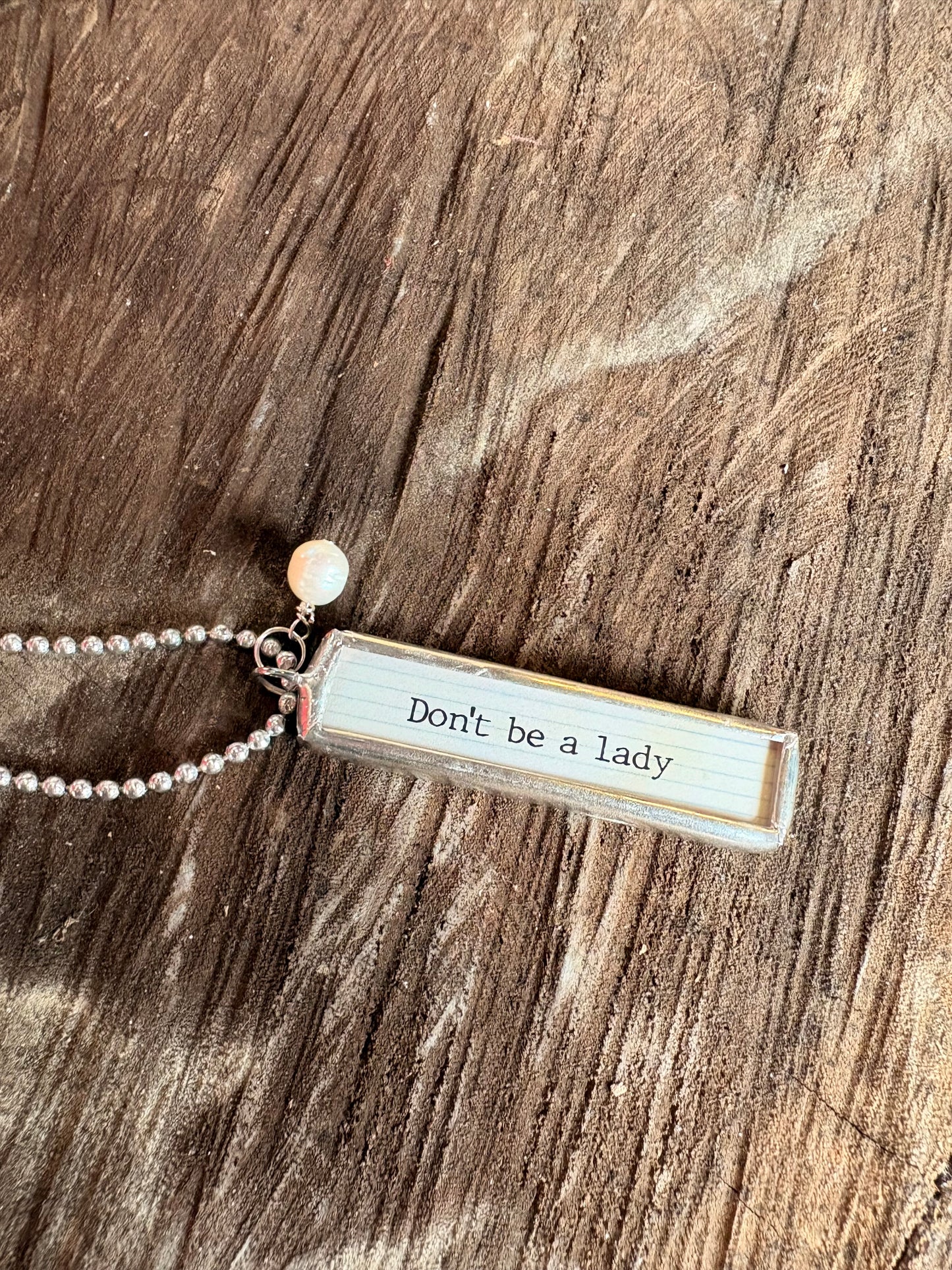 Soundtrack Of My Life Necklace ~ Don't Be A Lady
